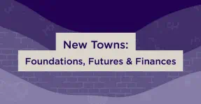 New Towns: Foundations, Futures & Finances